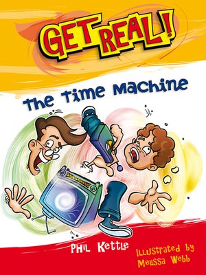 cover image of Get Real! - The Time Machine